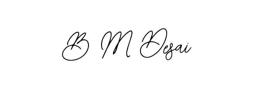 Also we have B M Desai name is the best signature style. Create professional handwritten signature collection using Bearetta-2O07w autograph style. B M Desai signature style 12 images and pictures png