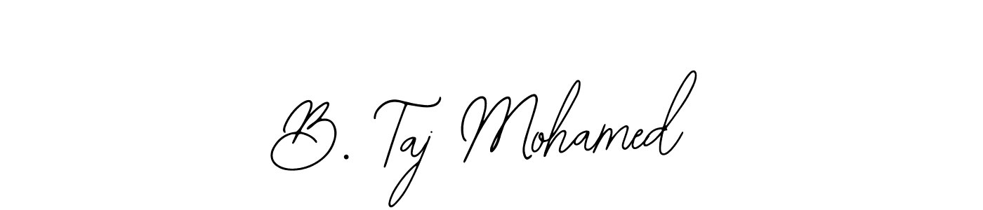 Make a beautiful signature design for name B. Taj Mohamed. Use this online signature maker to create a handwritten signature for free. B. Taj Mohamed signature style 12 images and pictures png