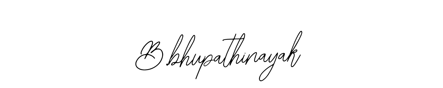 You should practise on your own different ways (Bearetta-2O07w) to write your name (B.bhupathinayak) in signature. don't let someone else do it for you. B.bhupathinayak signature style 12 images and pictures png