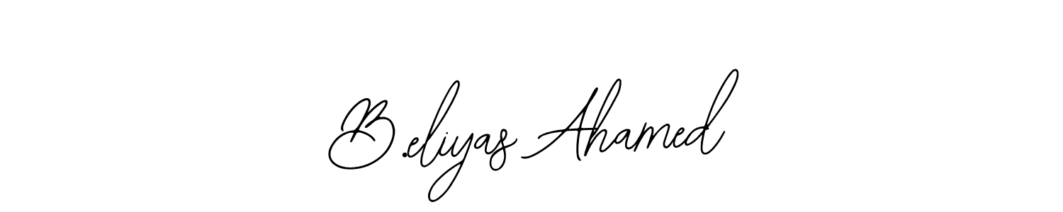 How to make B.eliyas Ahamed signature? Bearetta-2O07w is a professional autograph style. Create handwritten signature for B.eliyas Ahamed name. B.eliyas Ahamed signature style 12 images and pictures png