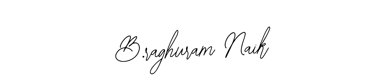 You should practise on your own different ways (Bearetta-2O07w) to write your name (B.raghuram Naik) in signature. don't let someone else do it for you. B.raghuram Naik signature style 12 images and pictures png