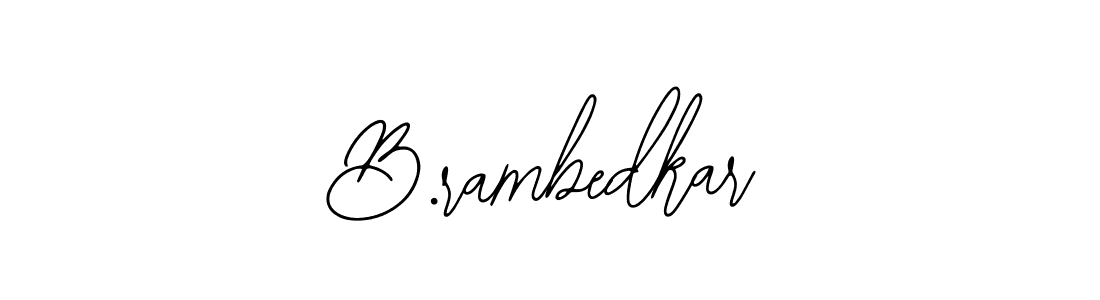 How to make B.rambedkar name signature. Use Bearetta-2O07w style for creating short signs online. This is the latest handwritten sign. B.rambedkar signature style 12 images and pictures png