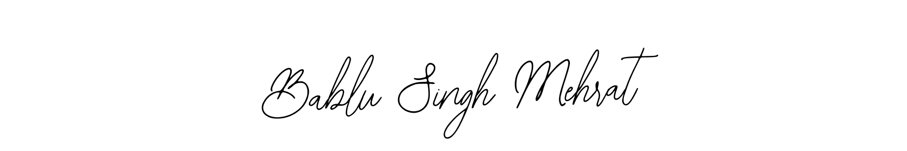 You should practise on your own different ways (Bearetta-2O07w) to write your name (Bablu Singh Mehrat) in signature. don't let someone else do it for you. Bablu Singh Mehrat signature style 12 images and pictures png