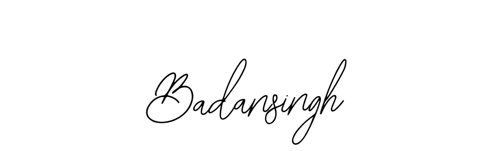 You should practise on your own different ways (Bearetta-2O07w) to write your name (Badansingh) in signature. don't let someone else do it for you. Badansingh signature style 12 images and pictures png