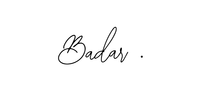 Badar . stylish signature style. Best Handwritten Sign (Bearetta-2O07w) for my name. Handwritten Signature Collection Ideas for my name Badar .. Badar . signature style 12 images and pictures png