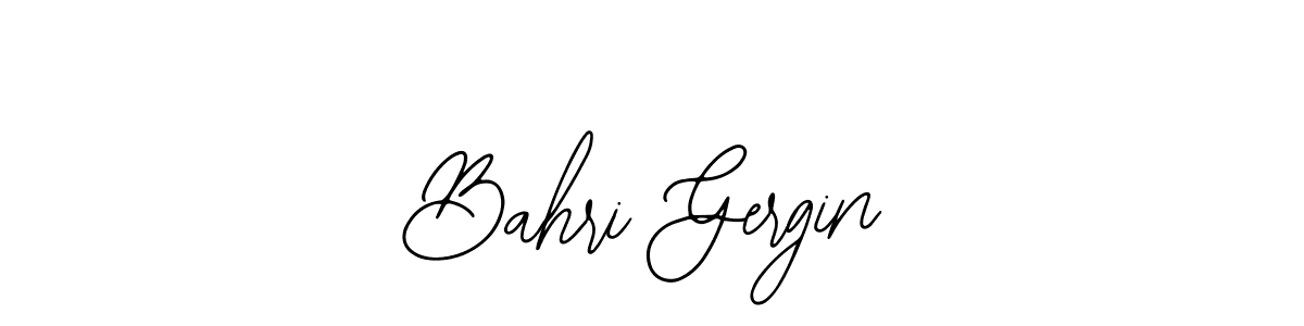 How to make Bahri Gergin signature? Bearetta-2O07w is a professional autograph style. Create handwritten signature for Bahri Gergin name. Bahri Gergin signature style 12 images and pictures png