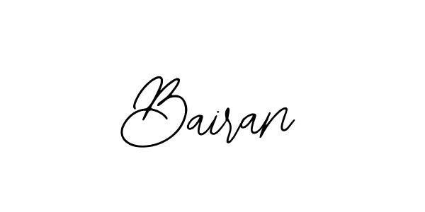 You should practise on your own different ways (Bearetta-2O07w) to write your name (Bairan) in signature. don't let someone else do it for you. Bairan signature style 12 images and pictures png