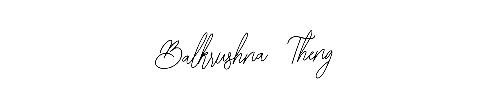 The best way (Bearetta-2O07w) to make a short signature is to pick only two or three words in your name. The name Balkrushna  Theng include a total of six letters. For converting this name. Balkrushna  Theng signature style 12 images and pictures png