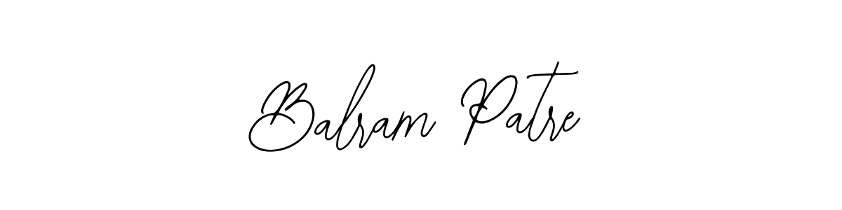 You should practise on your own different ways (Bearetta-2O07w) to write your name (Balram Patre) in signature. don't let someone else do it for you. Balram Patre signature style 12 images and pictures png