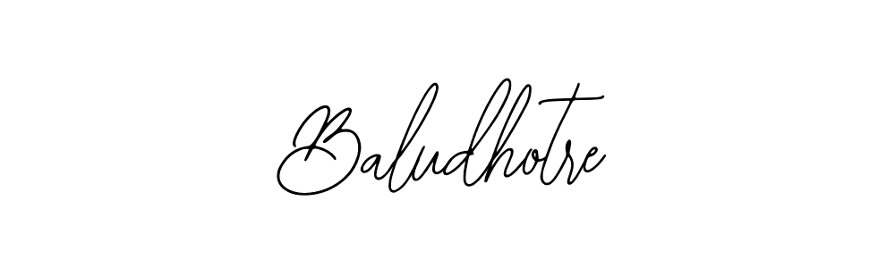 You should practise on your own different ways (Bearetta-2O07w) to write your name (Baludhotre) in signature. don't let someone else do it for you. Baludhotre signature style 12 images and pictures png