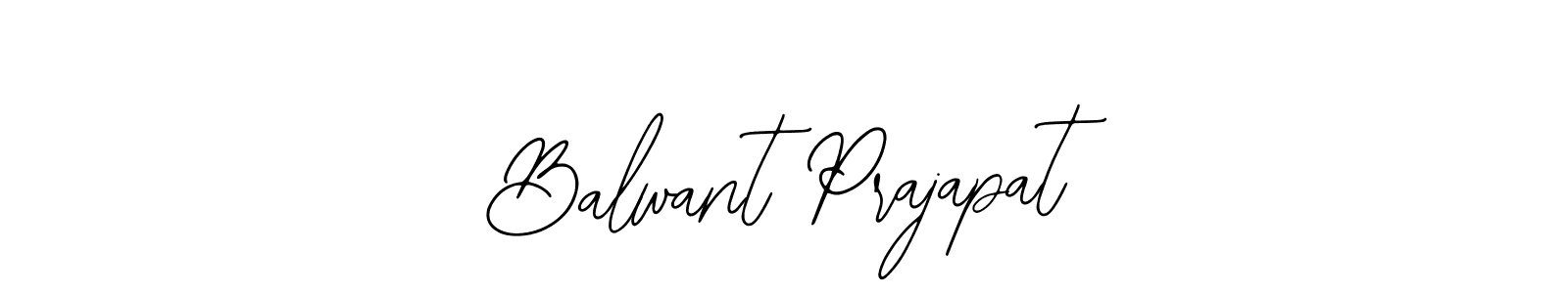 You should practise on your own different ways (Bearetta-2O07w) to write your name (Balwant Prajapat) in signature. don't let someone else do it for you. Balwant Prajapat signature style 12 images and pictures png