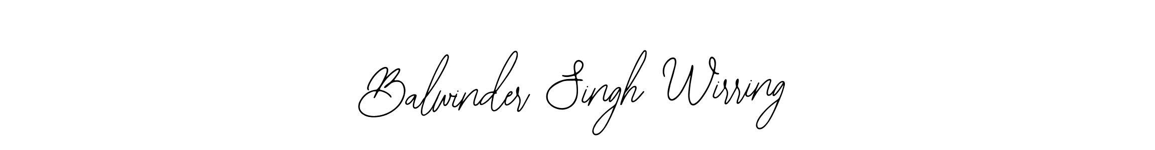 Make a beautiful signature design for name Balwinder Singh Wirring. Use this online signature maker to create a handwritten signature for free. Balwinder Singh Wirring signature style 12 images and pictures png