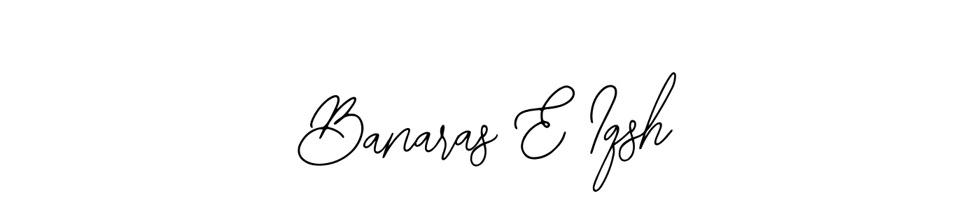 Best and Professional Signature Style for Banaras E Iqsh. Bearetta-2O07w Best Signature Style Collection. Banaras E Iqsh signature style 12 images and pictures png