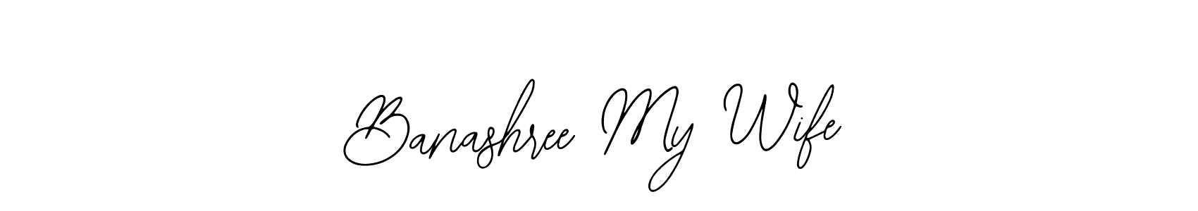 How to make Banashree My Wife name signature. Use Bearetta-2O07w style for creating short signs online. This is the latest handwritten sign. Banashree My Wife signature style 12 images and pictures png