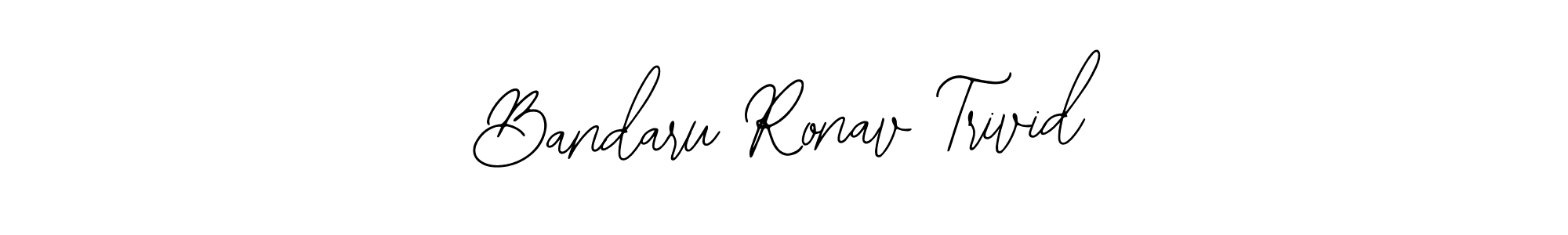 How to make Bandaru Ronav Trivid signature? Bearetta-2O07w is a professional autograph style. Create handwritten signature for Bandaru Ronav Trivid name. Bandaru Ronav Trivid signature style 12 images and pictures png