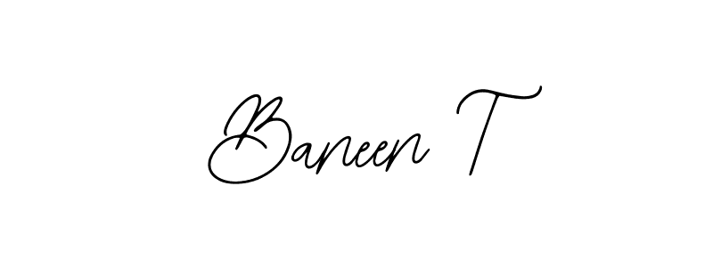 How to make Baneen T signature? Bearetta-2O07w is a professional autograph style. Create handwritten signature for Baneen T name. Baneen T signature style 12 images and pictures png