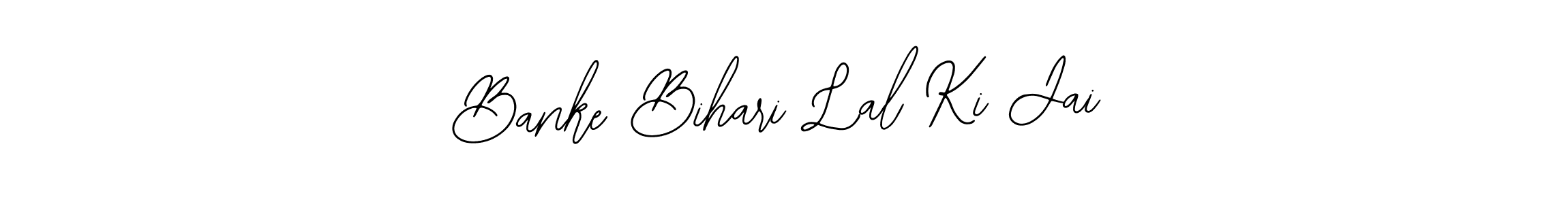 Design your own signature with our free online signature maker. With this signature software, you can create a handwritten (Bearetta-2O07w) signature for name Banke Bihari Lal Ki Jai. Banke Bihari Lal Ki Jai signature style 12 images and pictures png