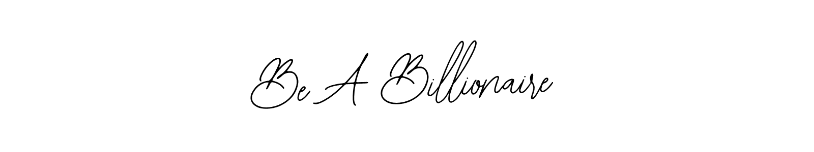 Similarly Bearetta-2O07w is the best handwritten signature design. Signature creator online .You can use it as an online autograph creator for name Be A Billionaire. Be A Billionaire signature style 12 images and pictures png