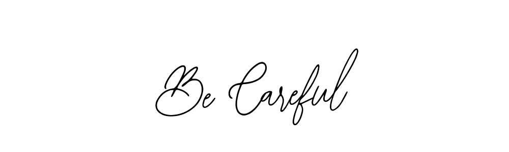How to make Be Careful signature? Bearetta-2O07w is a professional autograph style. Create handwritten signature for Be Careful name. Be Careful signature style 12 images and pictures png