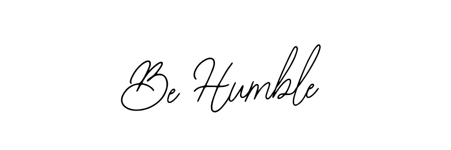 How to make Be Humble signature? Bearetta-2O07w is a professional autograph style. Create handwritten signature for Be Humble name. Be Humble signature style 12 images and pictures png