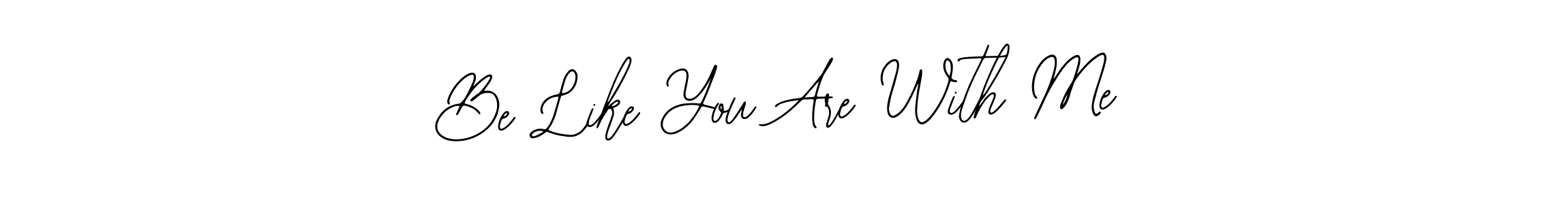 It looks lik you need a new signature style for name Be Like You Are With Me. Design unique handwritten (Bearetta-2O07w) signature with our free signature maker in just a few clicks. Be Like You Are With Me signature style 12 images and pictures png