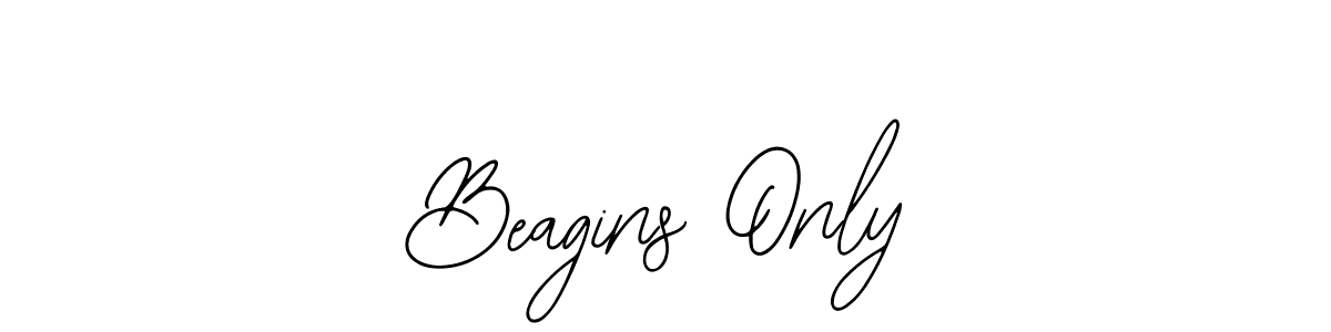 Make a beautiful signature design for name Beagins Only. With this signature (Bearetta-2O07w) style, you can create a handwritten signature for free. Beagins Only signature style 12 images and pictures png