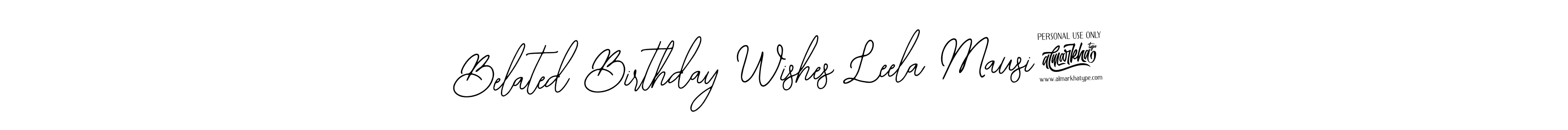 Also You can easily find your signature by using the search form. We will create Belated Birthday Wishes Leela Mausi! name handwritten signature images for you free of cost using Bearetta-2O07w sign style. Belated Birthday Wishes Leela Mausi! signature style 12 images and pictures png