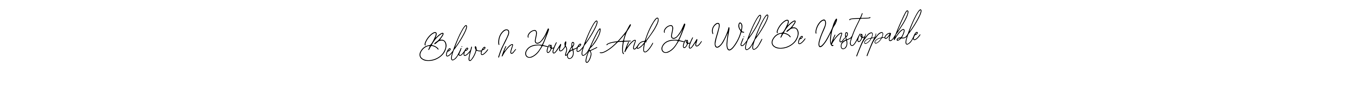 Also You can easily find your signature by using the search form. We will create Believe In Yourself And You Will Be Unstoppable name handwritten signature images for you free of cost using Bearetta-2O07w sign style. Believe In Yourself And You Will Be Unstoppable signature style 12 images and pictures png