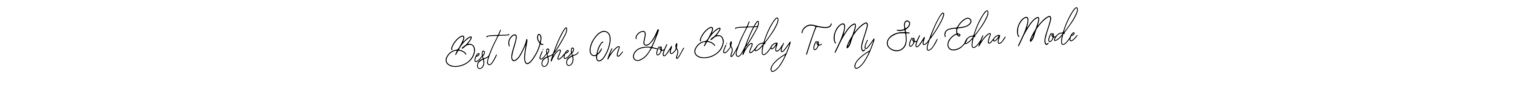 Make a beautiful signature design for name Best Wishes On Your Birthday To My Soul Edna Mode. Use this online signature maker to create a handwritten signature for free. Best Wishes On Your Birthday To My Soul Edna Mode signature style 12 images and pictures png