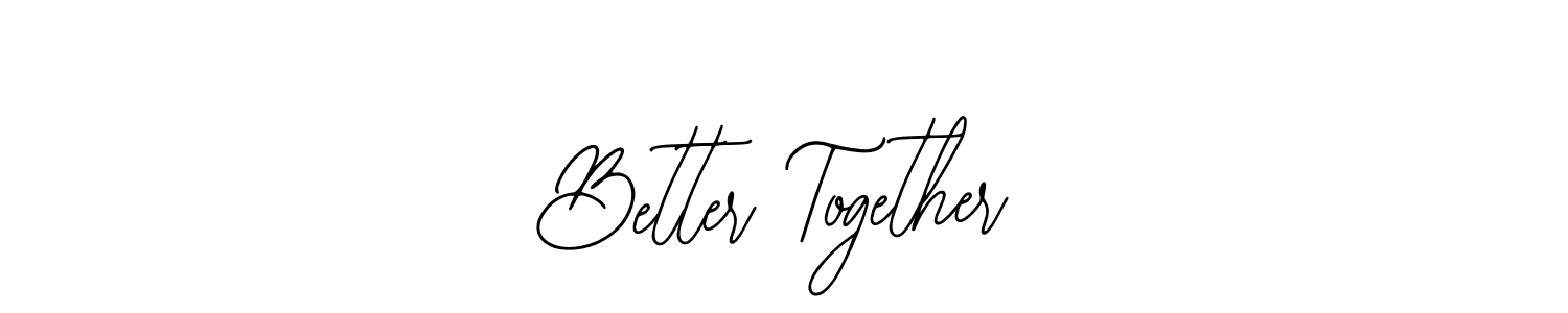 Similarly Bearetta-2O07w is the best handwritten signature design. Signature creator online .You can use it as an online autograph creator for name Better Together. Better Together signature style 12 images and pictures png