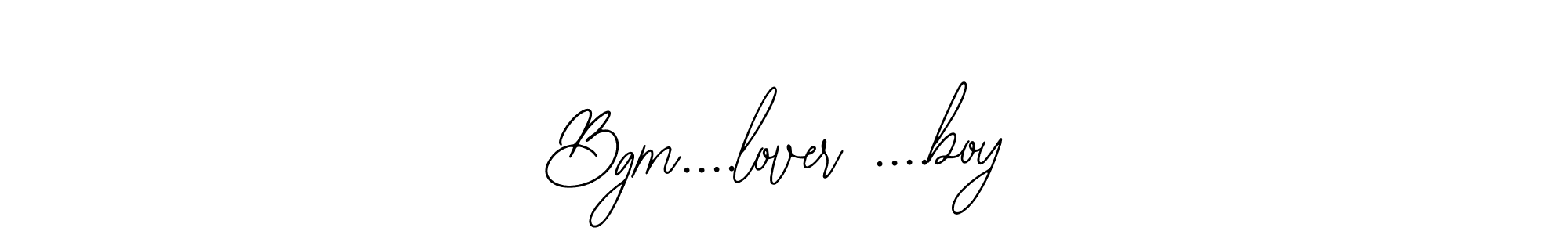 Also we have Bgm....lover ....boy name is the best signature style. Create professional handwritten signature collection using Bearetta-2O07w autograph style. Bgm....lover ....boy signature style 12 images and pictures png