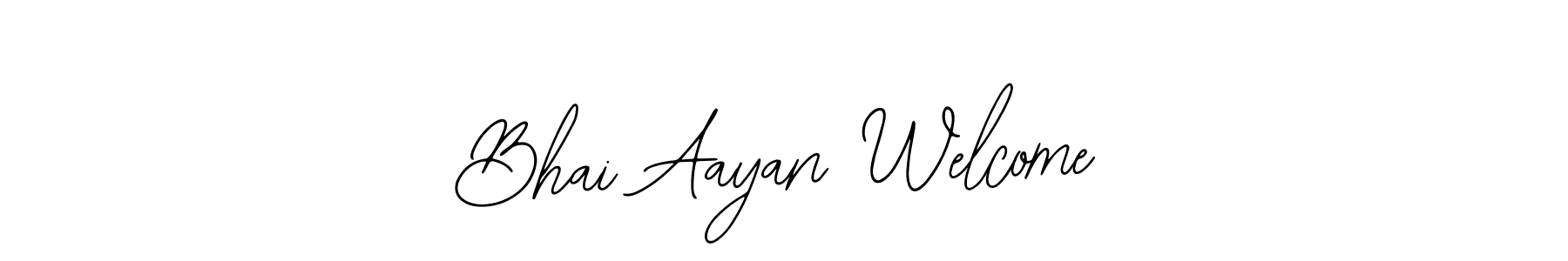 How to Draw Bhai Aayan Welcome signature style? Bearetta-2O07w is a latest design signature styles for name Bhai Aayan Welcome. Bhai Aayan Welcome signature style 12 images and pictures png