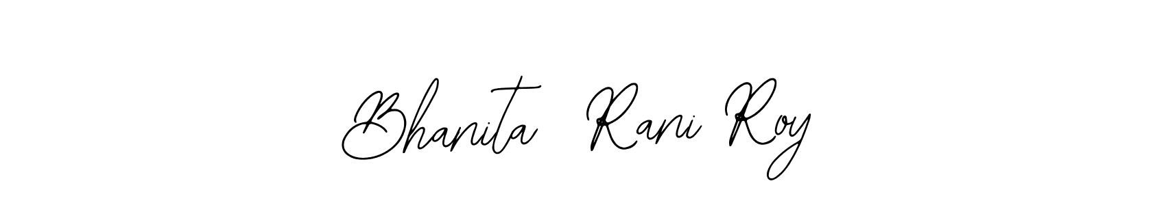 You should practise on your own different ways (Bearetta-2O07w) to write your name (Bhanita  Rani Roy) in signature. don't let someone else do it for you. Bhanita  Rani Roy signature style 12 images and pictures png