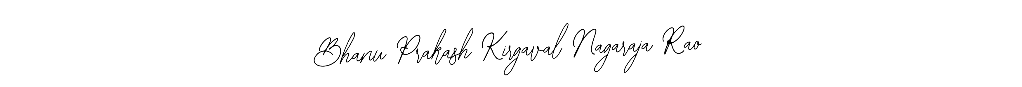 You should practise on your own different ways (Bearetta-2O07w) to write your name (Bhanu Prakash Kirgaval Nagaraja Rao) in signature. don't let someone else do it for you. Bhanu Prakash Kirgaval Nagaraja Rao signature style 12 images and pictures png