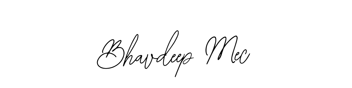 You should practise on your own different ways (Bearetta-2O07w) to write your name (Bhavdeep Mec) in signature. don't let someone else do it for you. Bhavdeep Mec signature style 12 images and pictures png