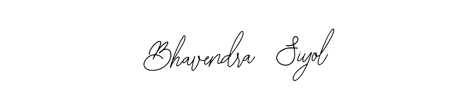 How to make Bhavendra  Siyol signature? Bearetta-2O07w is a professional autograph style. Create handwritten signature for Bhavendra  Siyol name. Bhavendra  Siyol signature style 12 images and pictures png