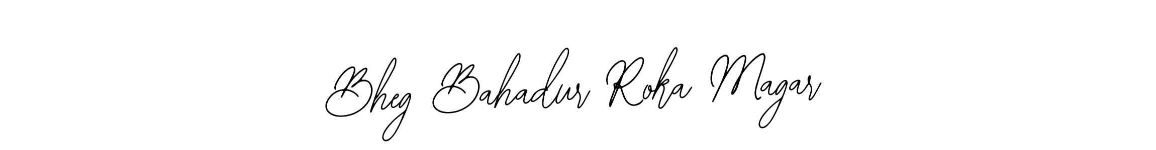 Create a beautiful signature design for name Bheg Bahadur Roka Magar. With this signature (Bearetta-2O07w) fonts, you can make a handwritten signature for free. Bheg Bahadur Roka Magar signature style 12 images and pictures png