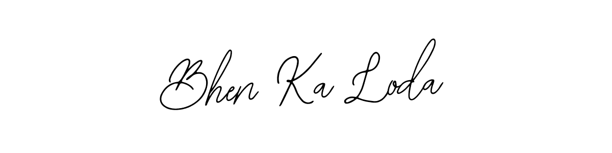 You should practise on your own different ways (Bearetta-2O07w) to write your name (Bhen Ka Loda) in signature. don't let someone else do it for you. Bhen Ka Loda signature style 12 images and pictures png