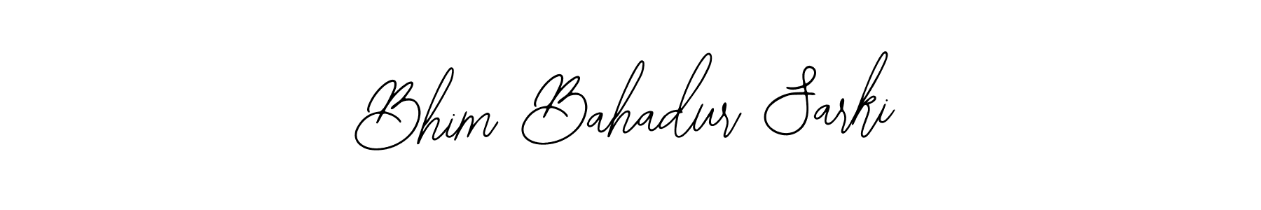 How to make Bhim Bahadur Sarki signature? Bearetta-2O07w is a professional autograph style. Create handwritten signature for Bhim Bahadur Sarki name. Bhim Bahadur Sarki signature style 12 images and pictures png