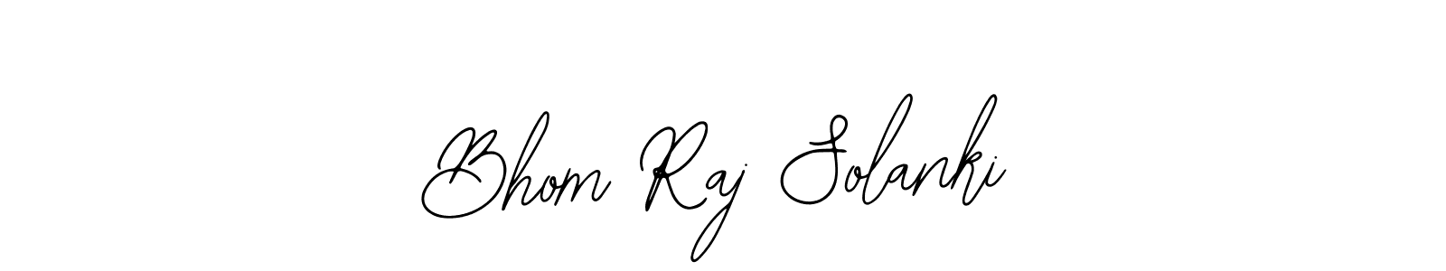 Bhom Raj Solanki stylish signature style. Best Handwritten Sign (Bearetta-2O07w) for my name. Handwritten Signature Collection Ideas for my name Bhom Raj Solanki. Bhom Raj Solanki signature style 12 images and pictures png