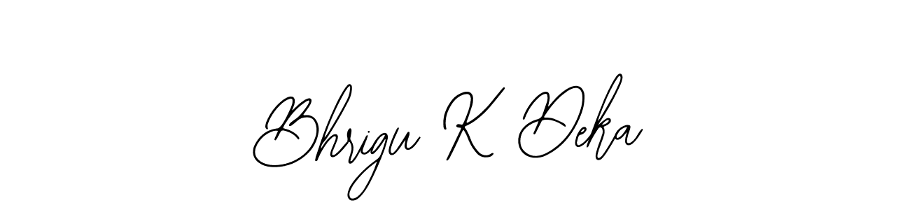 Also we have Bhrigu K Deka name is the best signature style. Create professional handwritten signature collection using Bearetta-2O07w autograph style. Bhrigu K Deka signature style 12 images and pictures png