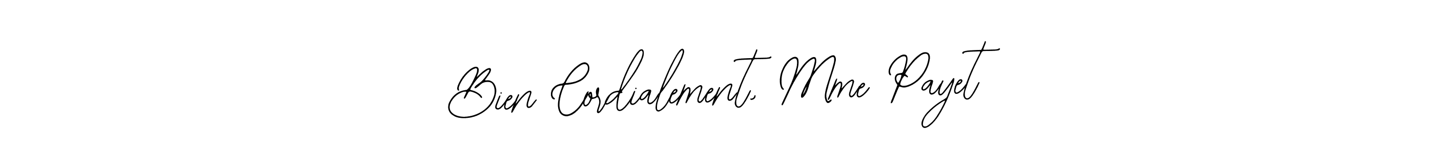 Make a short Bien Cordialement, Mme Payet signature style. Manage your documents anywhere anytime using Bearetta-2O07w. Create and add eSignatures, submit forms, share and send files easily. Bien Cordialement, Mme Payet signature style 12 images and pictures png