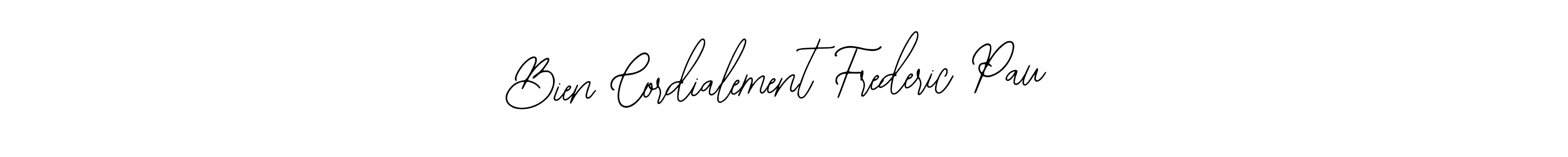 Also You can easily find your signature by using the search form. We will create Bien Cordialement Frederic Pau name handwritten signature images for you free of cost using Bearetta-2O07w sign style. Bien Cordialement Frederic Pau signature style 12 images and pictures png