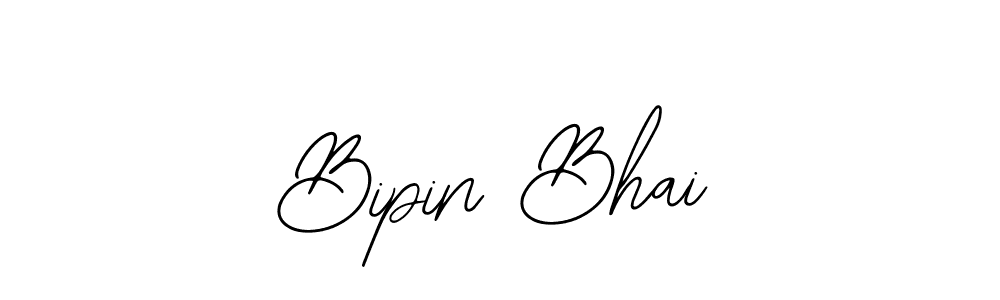 You should practise on your own different ways (Bearetta-2O07w) to write your name (Bipin Bhai) in signature. don't let someone else do it for you. Bipin Bhai signature style 12 images and pictures png