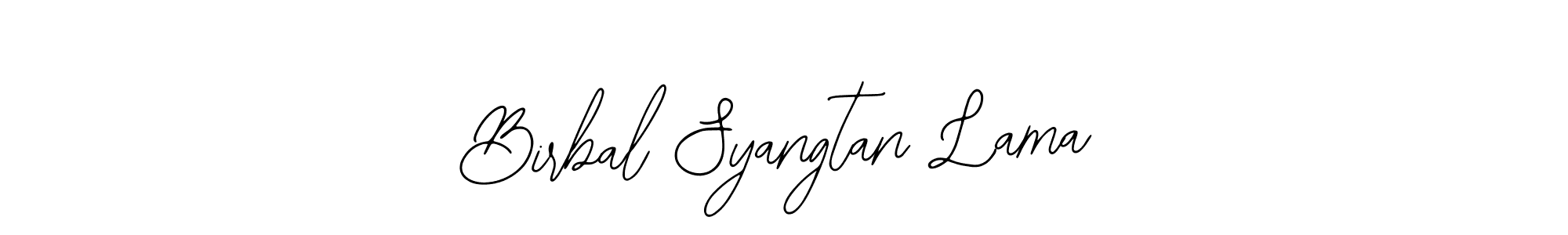 Also we have Birbal Syangtan Lama name is the best signature style. Create professional handwritten signature collection using Bearetta-2O07w autograph style. Birbal Syangtan Lama signature style 12 images and pictures png