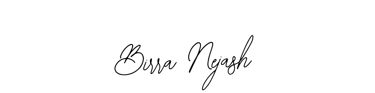 Also You can easily find your signature by using the search form. We will create Birra Nejash name handwritten signature images for you free of cost using Bearetta-2O07w sign style. Birra Nejash signature style 12 images and pictures png