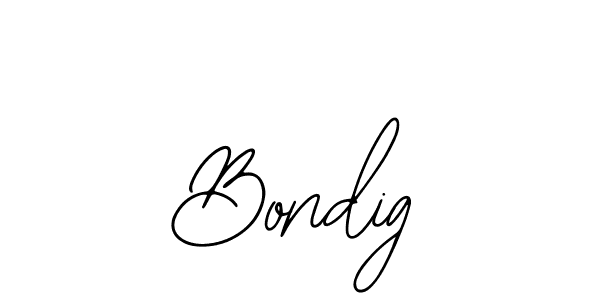 You should practise on your own different ways (Bearetta-2O07w) to write your name (Bondig) in signature. don't let someone else do it for you. Bondig signature style 12 images and pictures png