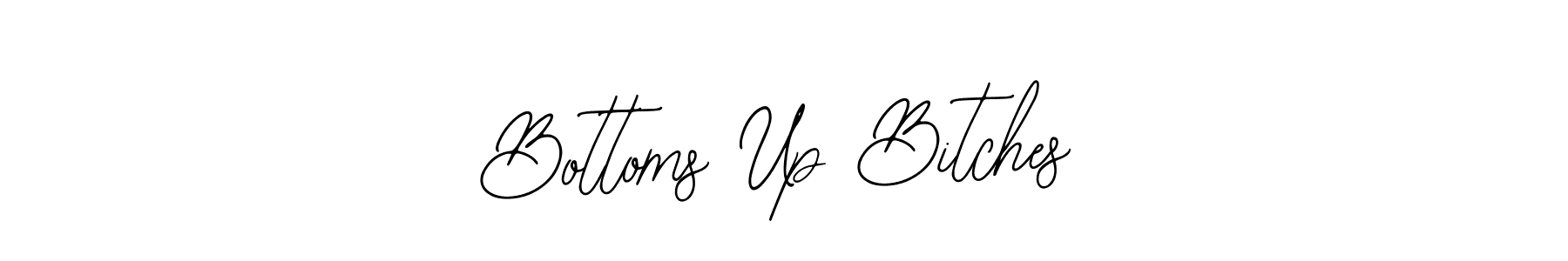 Use a signature maker to create a handwritten signature online. With this signature software, you can design (Bearetta-2O07w) your own signature for name Bottoms Up Bitches. Bottoms Up Bitches signature style 12 images and pictures png