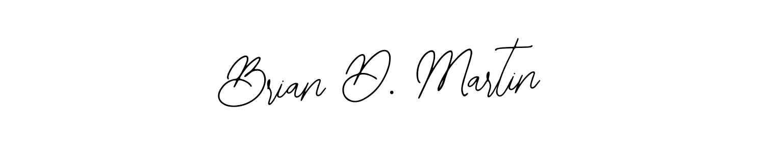 How to make Brian D. Martin signature? Bearetta-2O07w is a professional autograph style. Create handwritten signature for Brian D. Martin name. Brian D. Martin signature style 12 images and pictures png