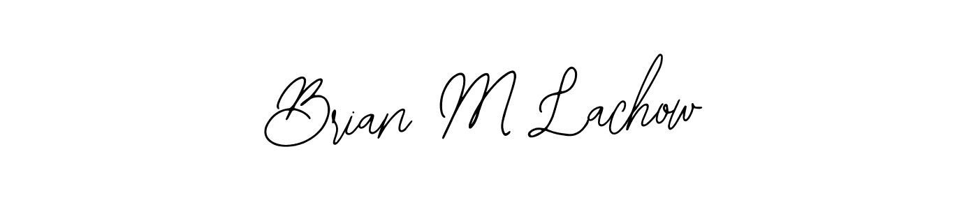 Brian M Lachow stylish signature style. Best Handwritten Sign (Bearetta-2O07w) for my name. Handwritten Signature Collection Ideas for my name Brian M Lachow. Brian M Lachow signature style 12 images and pictures png